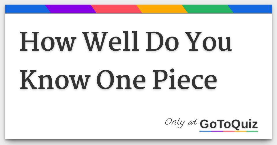 How Well Do You Know One Piece