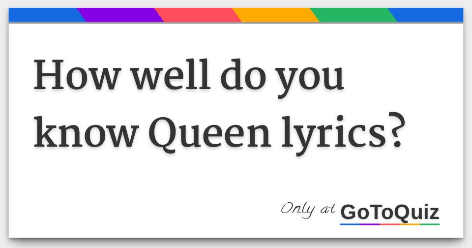 Queen Lyrics: How Well Do You Know Queen's Hits?