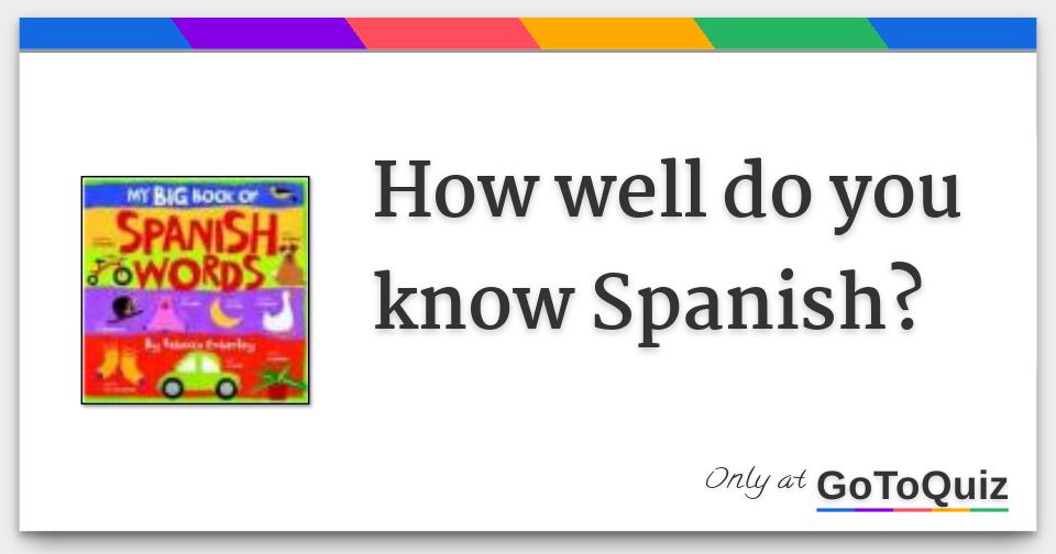 how-well-do-you-know-spanish