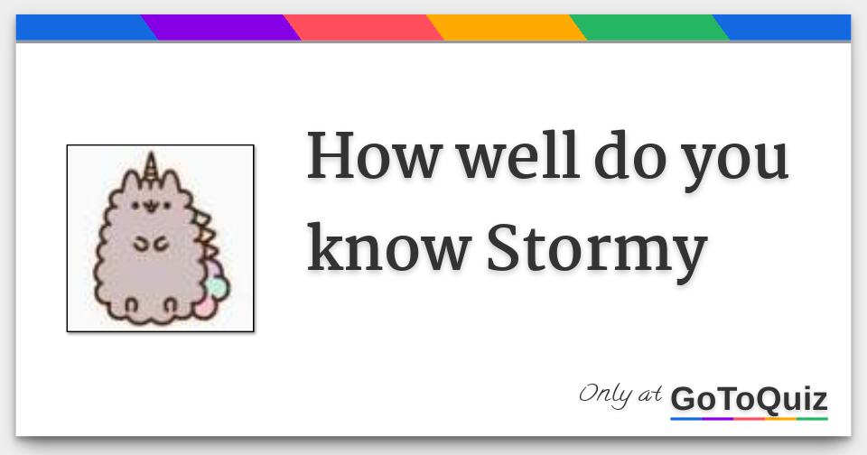 how-well-do-you-know-stormy