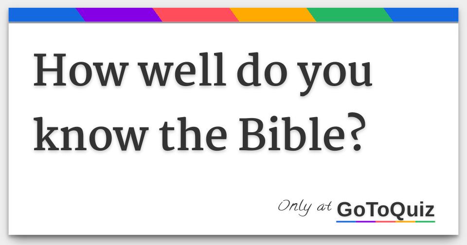 how-well-do-you-know-the-bible