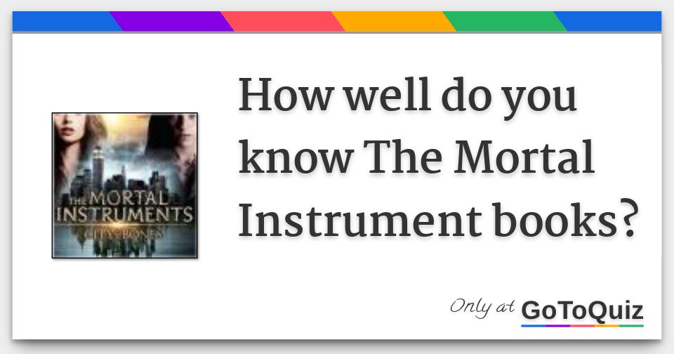 how-well-do-you-know-the-mortal-instrument-books