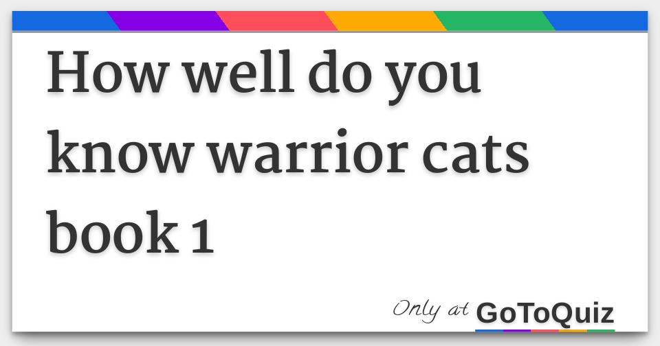 Warrior Cats Quiz: Which 1 of 10 Cats Is Same as You?