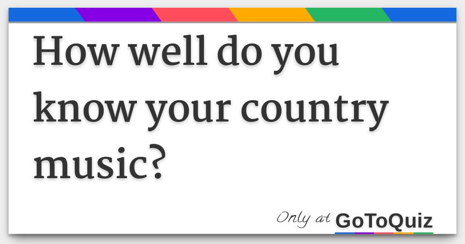 how-well-do-you-know-your-country-music