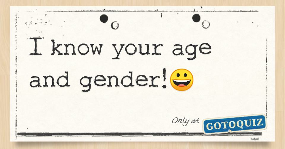 i-know-your-age-and-gender