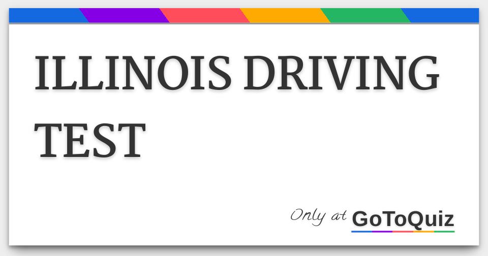 ILLINOIS DRIVING TEST