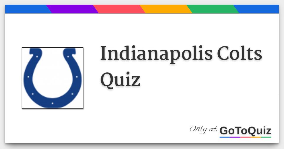 21 Indianapolis Colts Trivia Questions: Can You Gallop Through This  Challenge?