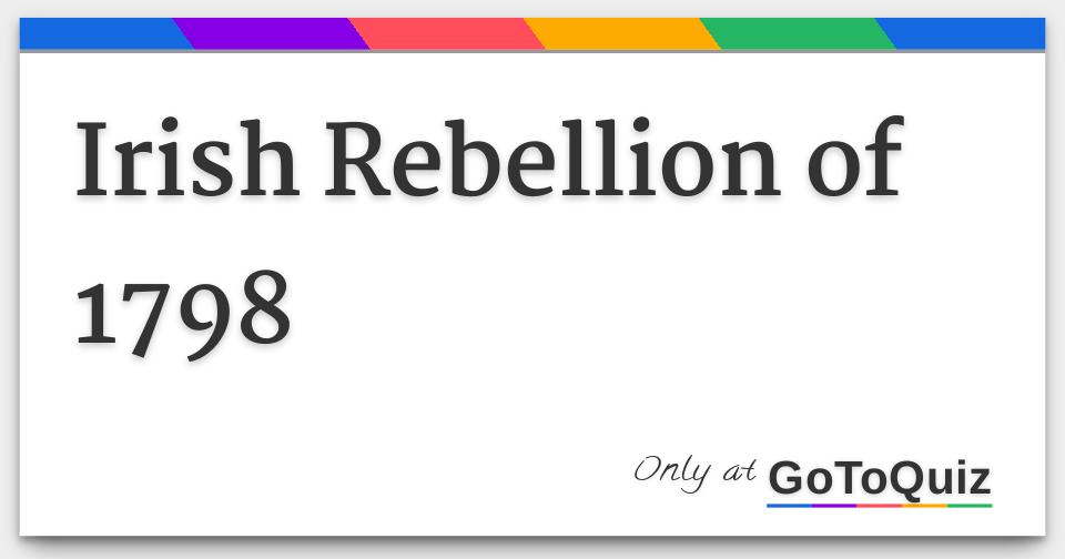 Irish Rebellion Of 1798