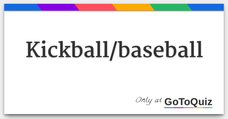 kickball/baseball