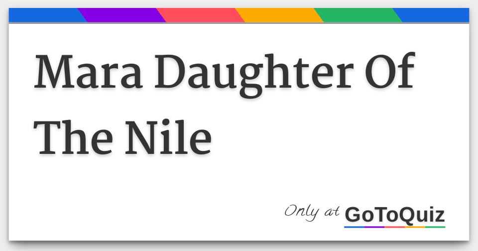 Mara Daughter Of The Nile