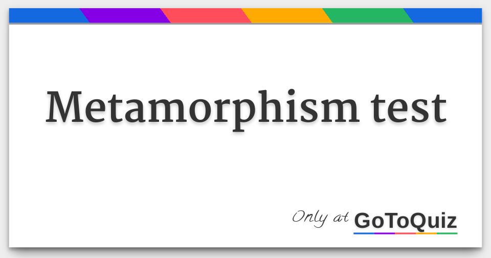 metamorphism-test-answers