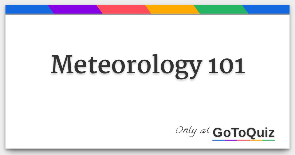 Meteorology 101