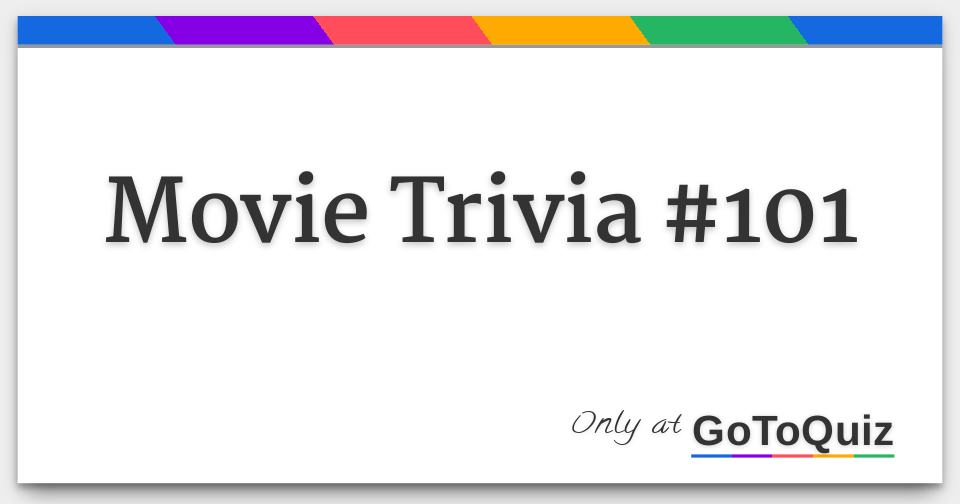 Movie Trivia #101