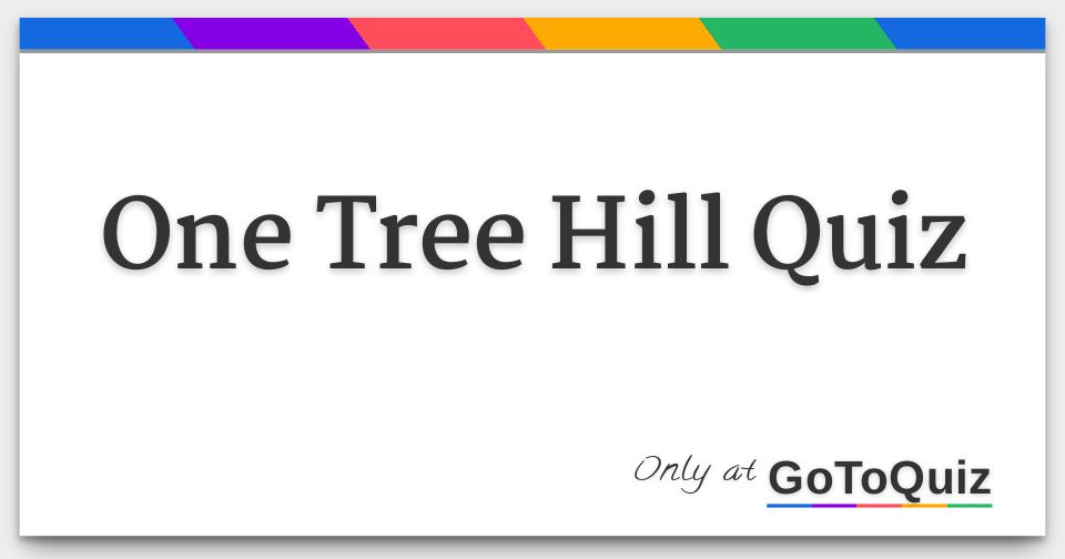 Results: One Tree Hill Quiz