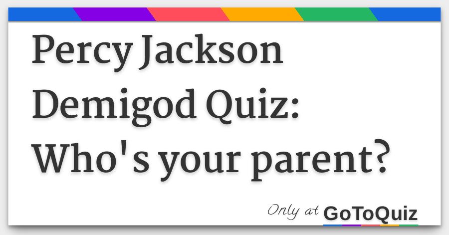 Percy Jackson Demigod Quiz Who S Your Parent