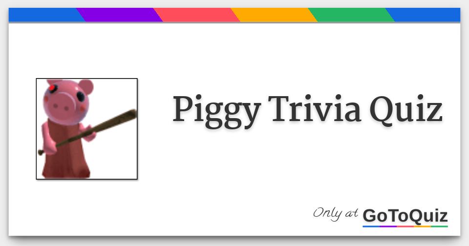 Roblox Piggy Quiz: Are You An Expert?