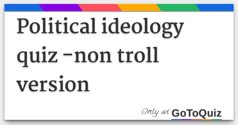 political-ideology-quiz-non-troll-version