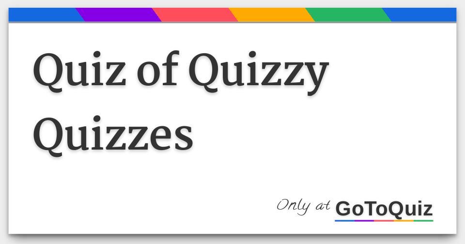 Meaning Of The Word Quizzy