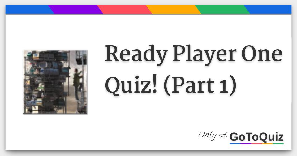 Ready Player One Quiz! (Part 1)