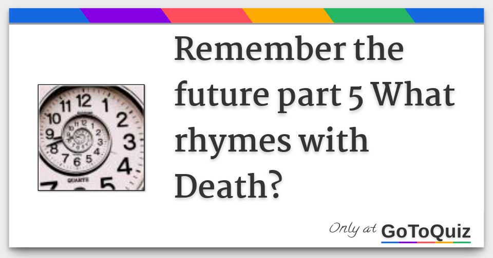 remember-the-future-part-5-what-rhymes-with-death