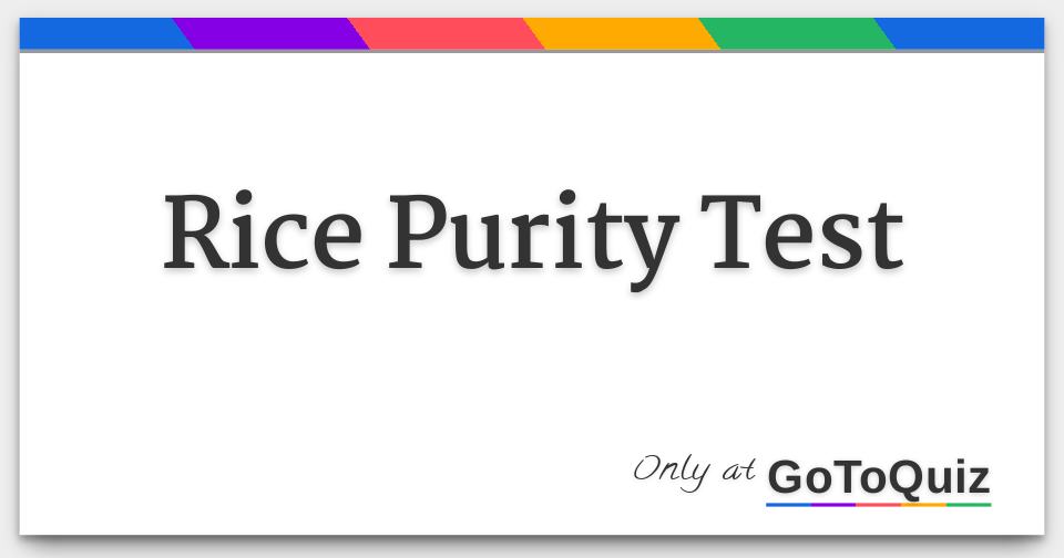 Rice Purity Test