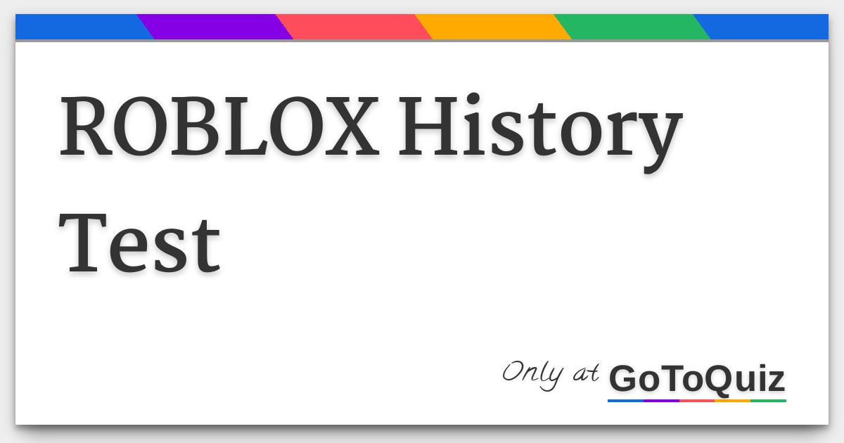Roblox History Test - roblox game creator quiz