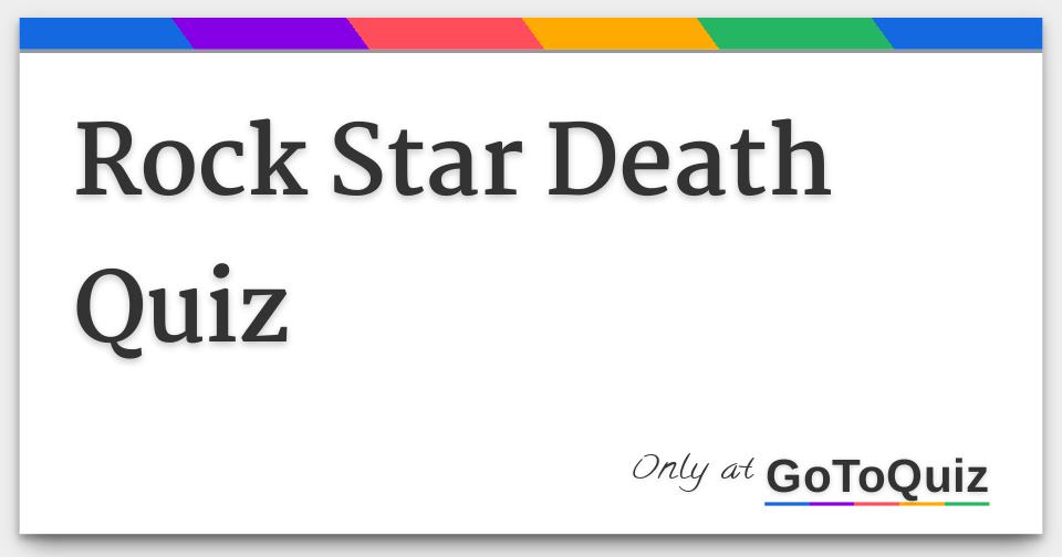 Rock Star Death Quiz