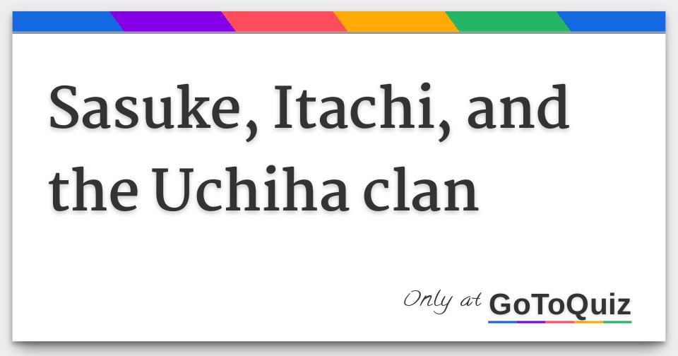 Sasuke Itachi and the Uchiha clan