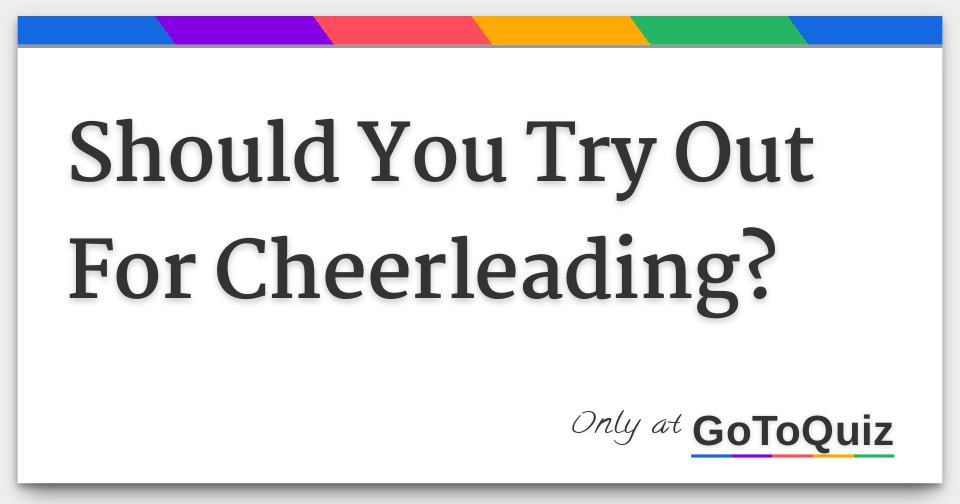 should-you-try-out-for-cheerleading