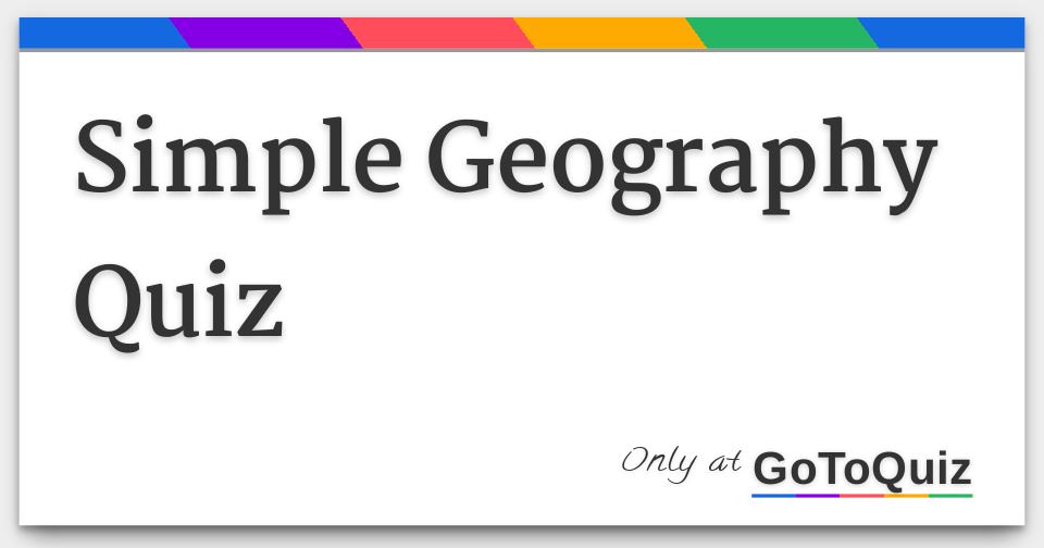 easy geography tests