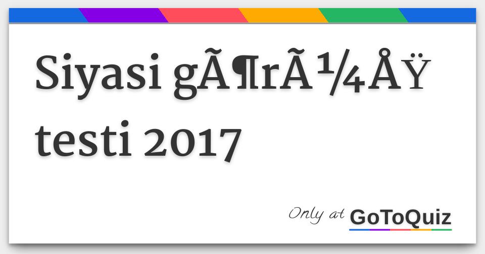 Siyasi GÃ¶rÃ¼ÅŸ Testi 2017