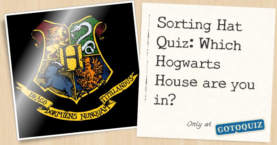 Sorting Hat Quiz Which Hogwarts House are you in?
