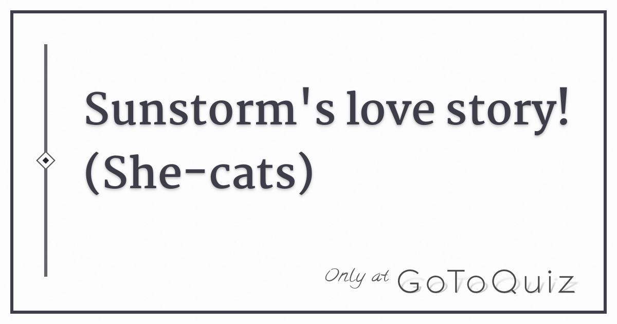 Sunstorm S Love Story She Cats