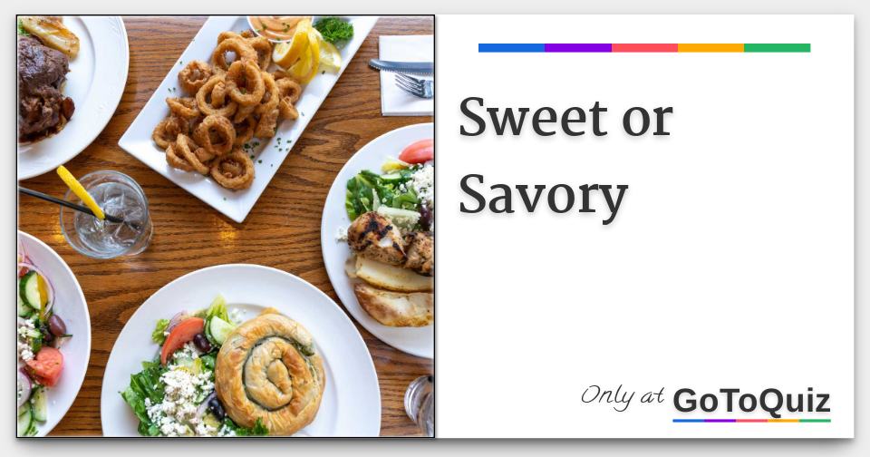 Sweet or Savory