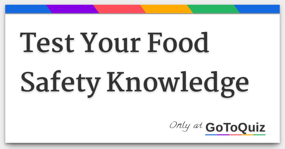 Test Your Food Safety Knowledge