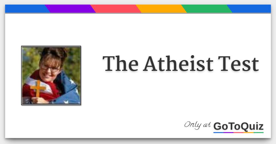 The Atheist Test