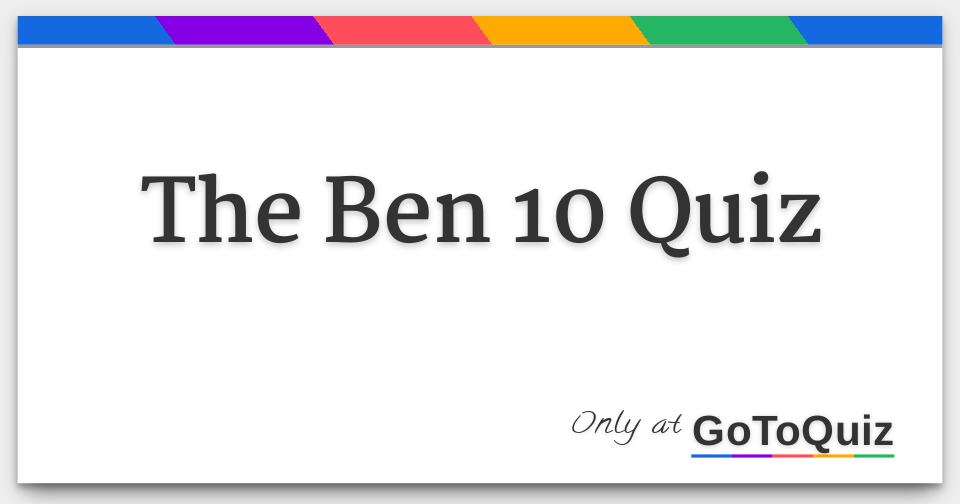 Ben 10 Trivia and Quizzes - TriviaCreator