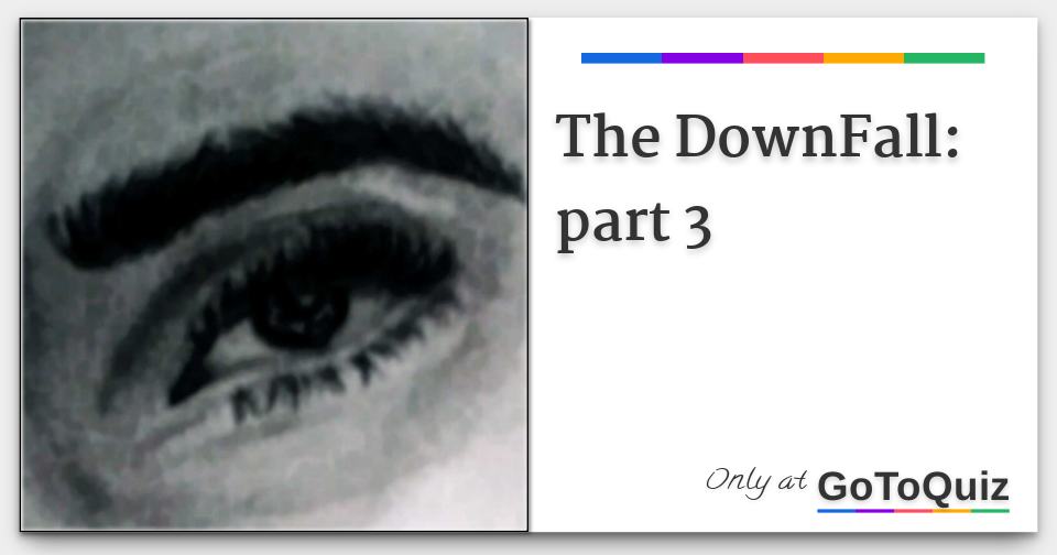 the-downfall-part-3