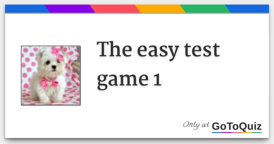 the easy test game 1