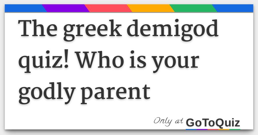 The Greek Demigod Quiz Who Is Your Godly Parent