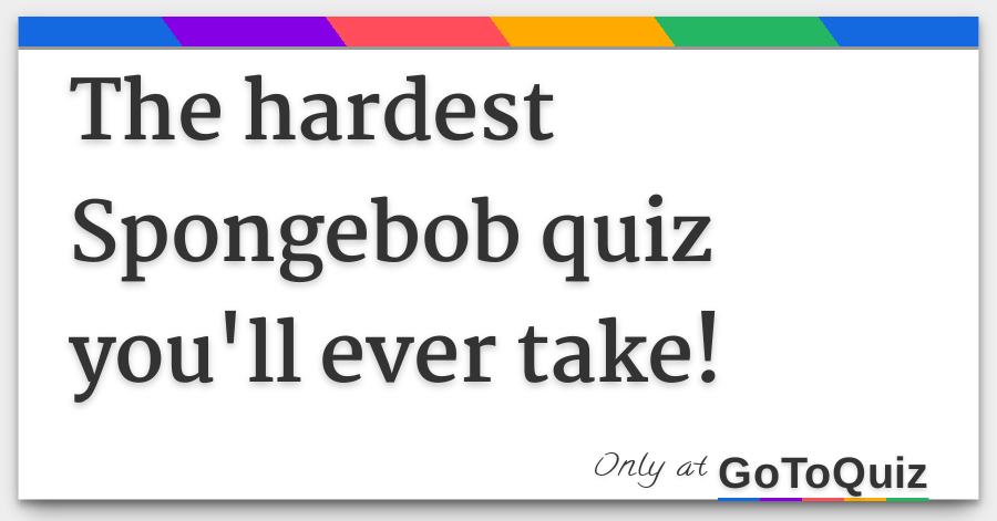 Spongebob Squarepants Quiz Difficulty Hard