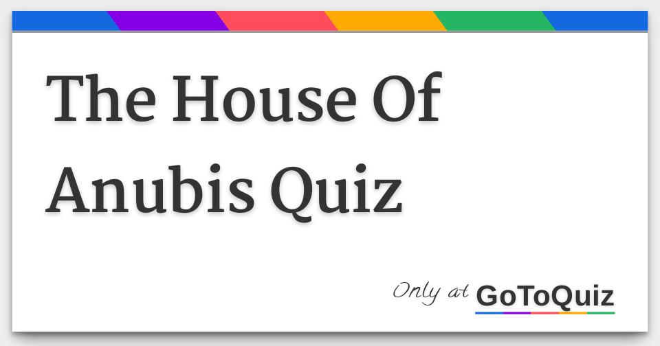 The House Of Anubis Quiz