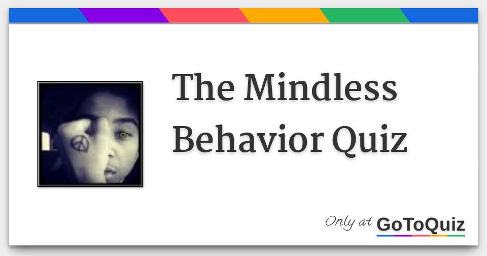 Princeton mindless behavior quiz