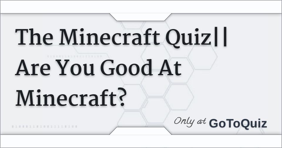 The Minecraft Quiz|| Are You Good At Minecraft?