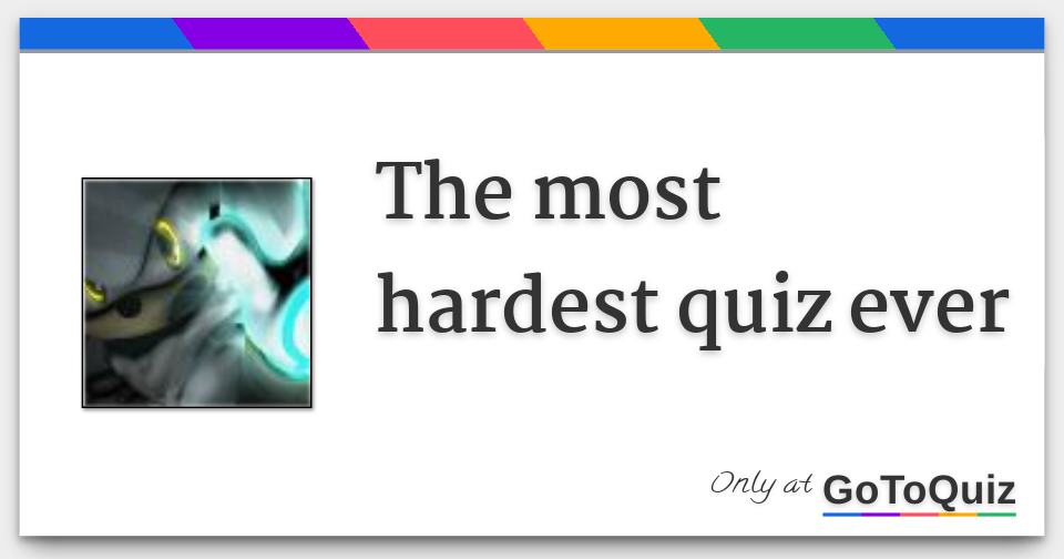 Results: The most hardest quiz ever