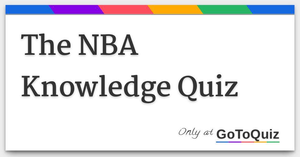 The NBA Knowledge Quiz