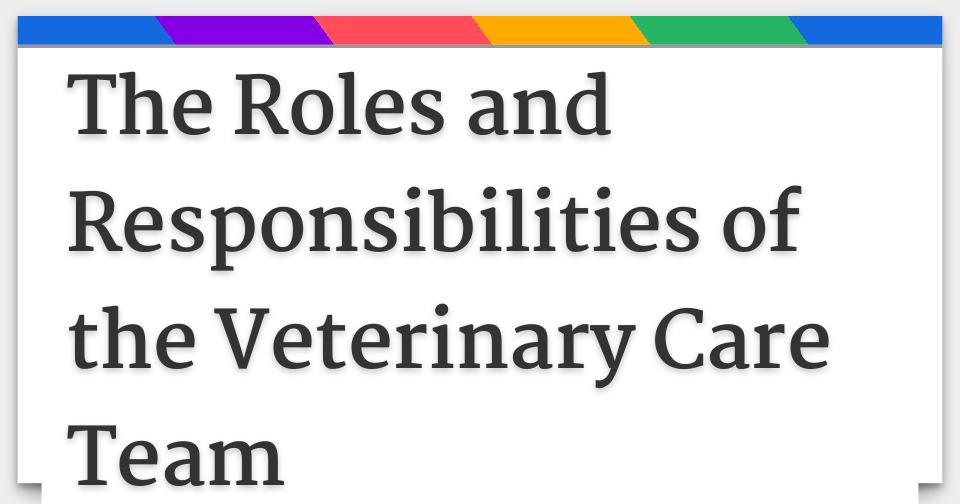 the-roles-and-responsibilities-of-the-veterinary-care-team