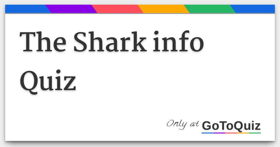 The Shark info Quiz