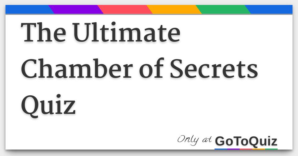 The Ultimate Chamber Of Secrets Quiz