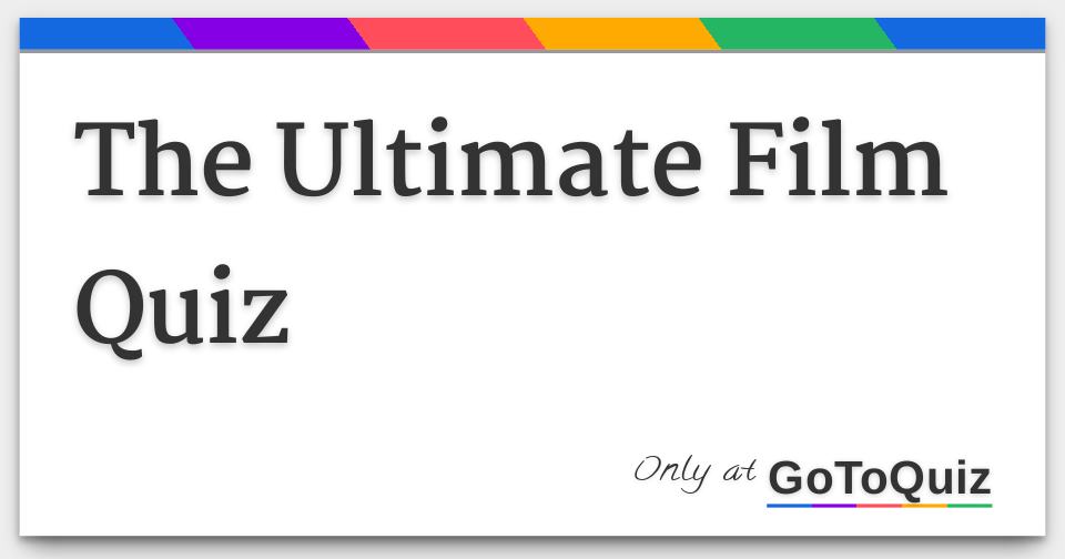 Results: The Ultimate Film Quiz